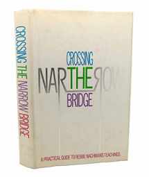 9780930213404-0930213408-Crossing the Narrow Bridge: A Practical Guide to Rebbe Nachman's Teachings