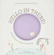 9781419703713-1419703714-Hello in There!: A Big Sister's Book of Waiting (Growing Hearts)