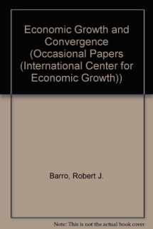 9781558152830-1558152830-Economic Growth and Convergence (OCCASIONAL PAPERS (INTERNATIONAL CENTER FOR ECONOMIC GROWTH))