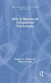 9781138676084-113867608X-How to Become an Occupational Psychologist (How to become a Practitioner Psychologist)