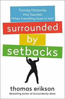 9781250789518-1250789516-Surrounded by Setbacks: Turning Obstacles into Success (When Everything Goes to Hell) [The Surrounded by Idiots Series]