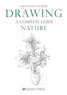 9781782218807-1782218807-Drawing- A Complete Guide: Nature (Art of Drawing)