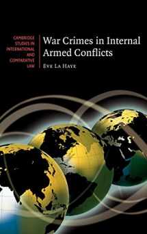 9780521860734-0521860733-War Crimes in Internal Armed Conflicts (Cambridge Studies in International and Comparative Law, Series Number 60)