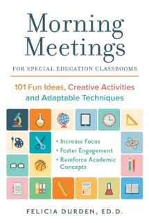 9781612436814-1612436811-Morning Meetings for Special Education Classrooms: 101 Fun Ideas, Creative Activities and Adaptable Techniques (Books for Teachers)