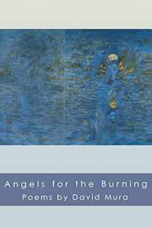 9781929918584-1929918585-Angels for the Burning (American Poets Continuum)