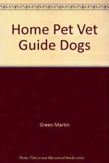 9780345289445-0345289447-The Home Pet Vet Guide: Dogs