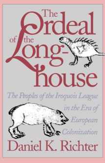 9780807843949-0807843946-The Ordeal of the Longhouse: The Peoples of the Iroquois League in the Era of European Colonization (Published by the Omohundro Institute of Early ... and the University of North Carolina Press)