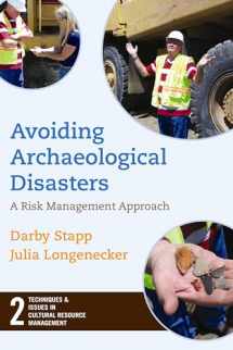9781598741612-1598741616-Avoiding Archaeological Disasters: Risk Management for Heritage Professionals (Techniques & Issues in Cultural Resource Management)