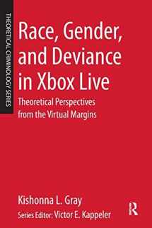 9780323296496-0323296491-Race, Gender, and Deviance in Xbox Live: Theoretical Perspectives from the Virtual Margins (Theoretical Criminology)