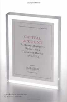 9781587991806-1587991802-Capital Account: A Fund Manager Reports on a Turbulent Decade, 1993-2002