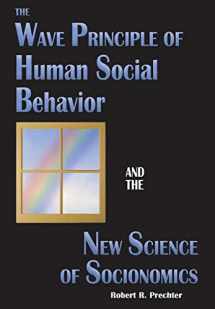 9781946597021-1946597023-The Wave Principle of Human Social Behavior and the New Science of Socionomics (Science of History and Social Prediction)
