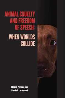 9781557536334-1557536333-Animal Cruelty and Freedom of Speech: When Worlds Collide (New Directions in the Human-Animal Bond)