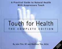 9780875168715-087516871X-Touch for Health - The Complete Edition: The Complete Edition: A Practical Guide to Natural Health with Acupressure Touch and Massage