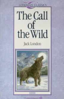 9780582030442-0582030447-The Call of the Wild (Longman Classics, Stage 4)