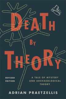 9780759119574-0759119570-Death by Theory: A Tale of Mystery and Archaeological Theory