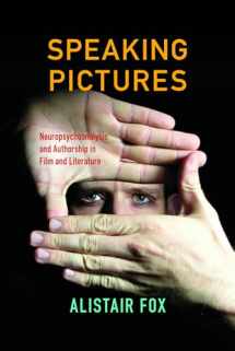 9780253020871-0253020875-Speaking Pictures: Neuropsychoanalysis and Authorship in Film and Literature