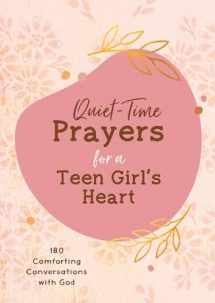 9781636092812-1636092810-Quiet-Time Prayers for a Teen Girl's Heart