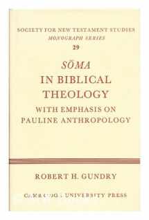 9780521207881-0521207886-Soma in Biblical Theology: With Emphasis on Pauline Anthropology (Society for New Testament Studies Monograph Series, Series Number 29)