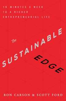 9781626342149-1626342148-The Sustainable Edge: 15 Minutes a Week to a Richer Entrepreneurial Life