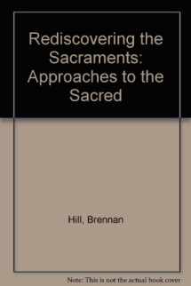 9780821598825-0821598821-Rediscovering the Sacraments: Approaches to the Sacred