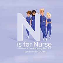 9781548309299-154830929X-N is for Nurse: 26 Reason I Love Being a Nurse from A-Z (Gift for Nurses, ABC Book for Grown Ups)