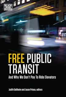 9781551646572-1551646579-Free Public Transit: And Why We Don't Pay to Ride Elevators