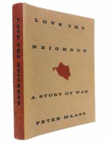 9780679444336-0679444335-Love Thy Neighbor: A Story of War