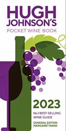 9781784728434-1784728438-Hugh Johnson's Pocket Wine Book 2023: Number 1 Best-selling Wine Guide