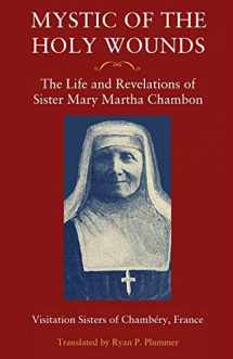 9781732873407-1732873402-Mystic of the Holy Wounds: The Life and Revelations of Sister Mary Martha Chambon