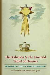 9781946774835-1946774839-The Kybalion & The Emerald Tablet of Hermes: Two Essential Texts of Hermetic Philosophy