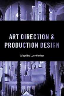 9780813564357-0813564352-Art Direction and Production Design (Behind the Silver Screen Series)