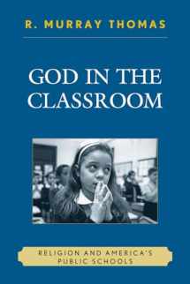 9781578866991-1578866995-God in the Classroom: Religion and America's Public Schools