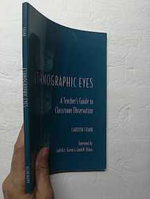 9780325002019-0325002010-Ethnographic Eyes: A Teacher's Guide to Classroom Observation