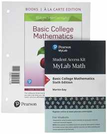 9780134844978-0134844971-Basic College Mathematics, Books a la Carte Edition, Plus MyLab Math with Pearson eText -- 24 Month Access Card Package