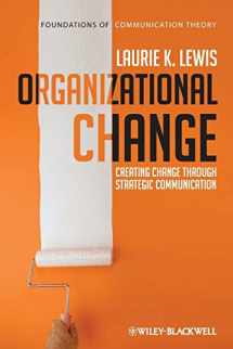 9781405191890-1405191899-Organizational Change - Creating Change Through Strategic Communication