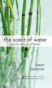 9780310350088-0310350085-The Scent of Water: Grace for Every Kind of Broken