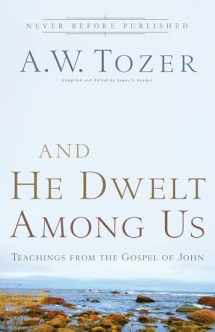 9780764216145-0764216147-And He Dwelt Among Us: Teachings from the Gospel of John