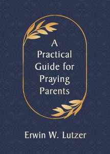9780802420404-0802420400-A Practical Guide for Praying Parents