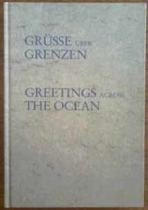 9783878300151-3878300158-Greetings across the Ocean: Americans and Germans ; an Anthology / Grusse uber Grenzen: Amerikaner und Deutsche; eine Anthologie