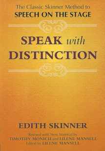 9781557830470-1557830479-Speak with Distinction: The Classic Skinner Method to Speech on the Stage