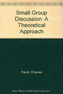 9780137766598-0137766599-Small Group Discussion: A Theoretical Approach