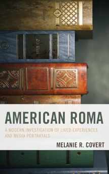 9781498558419-1498558410-American Roma: A Modern Investigation of Lived Experiences and Media Portrayals