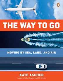 9780143127949-0143127942-The Way to Go: Moving by Sea, Land, and Air