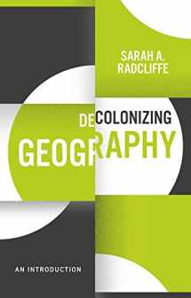 9781509541591-1509541594-Decolonizing Geography: An Introduction (Decolonizing the Curriculum)