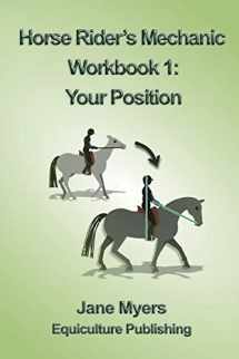 9780994156105-0994156103-Horse Rider's Mechanic Workbook 1: Your Position: Learn how to correct your own position