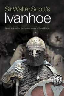 9781908373267-1908373261-Sir Walter Scott's Ivanhoe: Newly Adapted for the Modern Reader by David Purdie