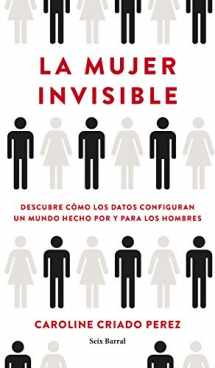 9788432236136-8432236136-La mujer invisible: Descubre cómo los datos configuran un mundo hecho por y para los hombres
