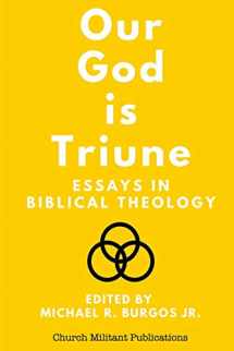 9780692422915-0692422919-Our God is Triune: Essays in Biblical Theology