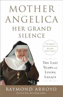 9780770437268-0770437265-Mother Angelica: Her Grand Silence: The Last Years and Living Legacy