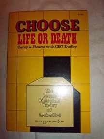 9780892210466-089221046X-Choose! Life or Death : Reams Biological Theory of Ionization